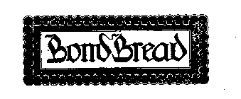 BOND BREAD