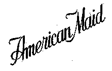 AMERICAN MAID
