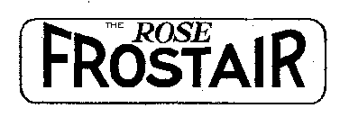THE ROSE FROSTAIR