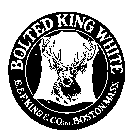 BOLTED KING WHITE E. & F. KING & CO., INC. BOSTON, MASS.