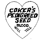 COKER'S PEDIGREED SEED BLOOD WILL TELL