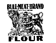 BULL-MEAT-BRAND FLOUR