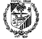 TROPICAL BRAND