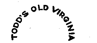 TODDS OLD VIRGINIA
