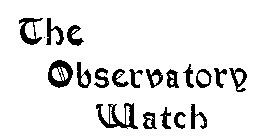 THE OBSERVATORY WATCH