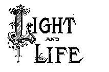 LIGHT AND LIFE