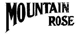 MOUNTAIN ROSE
