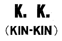 K.K. (KIN-KIN)