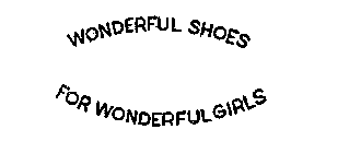 WONDERFUL SHOES FOR WONDERFUL GIRLS
