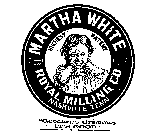 MARTHA WHITE FROM ROYAL MILLING CO. NASHVILLE, TENN. 