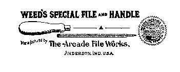 WEED'S SPECIAL FILE AND HANDLE THE ARCADE FILE WORKS ANDERSON, IND. WEED'S IMPROVED CUT SPECIAL TEMPER