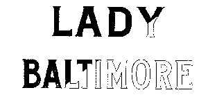 LADY BALTIMORE