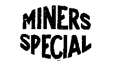 MINERS SPECIAL