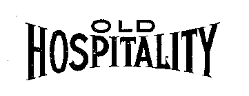 OLD HOSPITALITY
