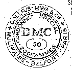 DMC 50 CORDONNET SPECIAL 20 GRAMMES DOLLFUS-MIEG MULHOUSE-BELFORT-PARIS
