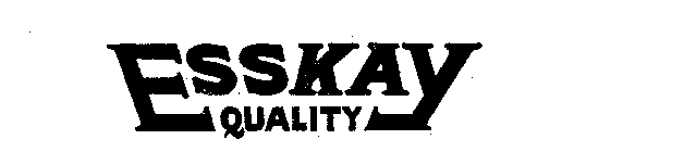 ESSKAY QUALITY