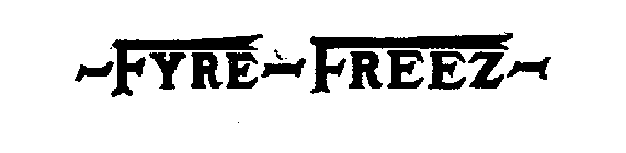 FYRE-FREEZ