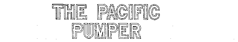 THE PACIFIC PUMPER