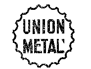 UNION METAL