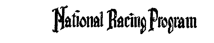 NATIONAL RACING PROGRAM