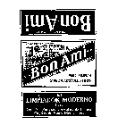 BON AMI PARA LIMPIAR Y PULIR ARTICULOS FINOS EI LIMPIADOR MODERNO PARA CRISTALES, PINTURAS, UTENSILIOS DE COCINA, CUARTOS DE BANO, METALES, ETC. UNA VENTANA EN UN MINUTO NO LEPILLOS NO ESTROPAJOS. NO 