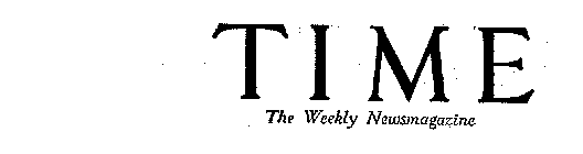 TIME THE WEEKLY NEWSMAGAZINE