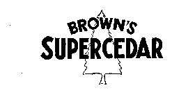 BROWN'S SUPERCEDAR