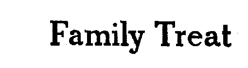 FAMILY TREAT
