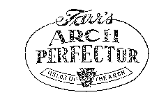 FARR'S ARCH PERFECTOR HOLDS UP THE ARCH