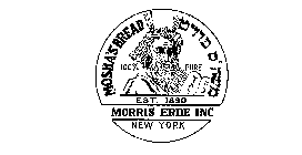 MOSHA'S BREAD MORRIS ERDE INC. EST. 1890 NEW YORK 100% PURE