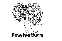 FINE FEATHERS  