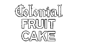 COLONIAL FRUIT CAKE
