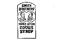 SMITH BROTHERS' TRIPLE ACTION COUGH SYRUP