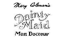 MARY COLEMAN'S DAINTY MAID MON DOCTEUR