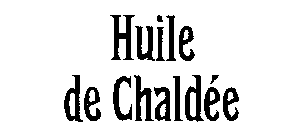 HUILE DE CHALDEE