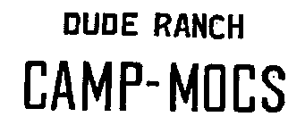 DUDE RANCH CAMP-MOCS