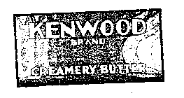 KENWOOD BRAND CREAMERY BUTTER
