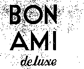 BON AMI DE LUXE