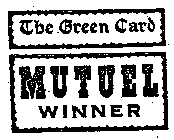 THE GREEN CARD MUTUEL WINNER