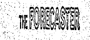 THE FORECASTER