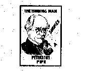 THE THINKING MAN SMOKES A PETERSONS PIPE