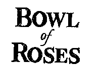 BOWL OF ROSES