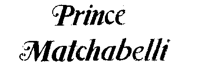 PRINCE MATCHABELLI