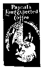 PASCAL'S LONG EXPECTED COFFEE