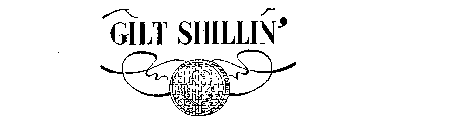 GILT SHILLIN'