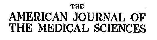 THE AMERICAN JOURNAL OF THE MEDICAL SCIENCES