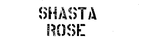 SHASTA ROSE