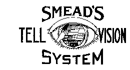 SMEAD'S TELL VISION SYSTEM