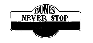 BONIS NEVER STOP