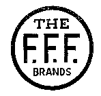 THE F.F.F. BRANDS